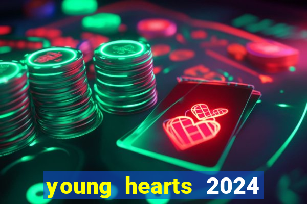 young hearts 2024 online legendado